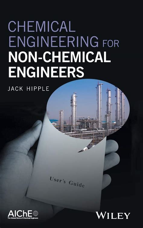 Guide to Chemical Engineering For Non-Chemical Engineers