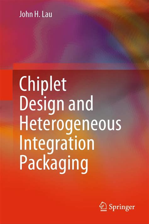 Guide to Chiplet Design And Heterogeneous Integration Packaging