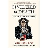 Guide to Civilized To Death: The Price Of Progress