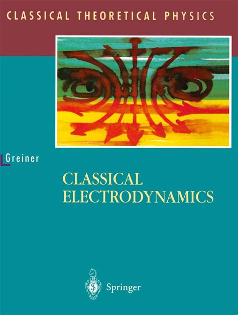 Guide to Classical Electrodynamics (Classical Theoretical Physics)