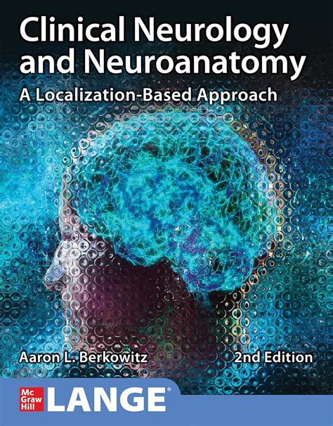 Guide to Clinical Neurology And Neuroanatomy: A Localization-Based Approach Second Edition