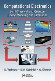Guide to Computational Electronics: Semiclassical And Quantum Device Modeling And Simulation