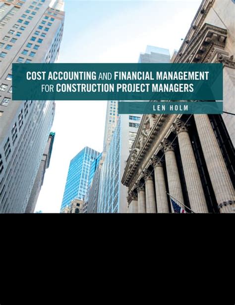 Guide to Cost Accounting And Financial Management For Construction Project Managers