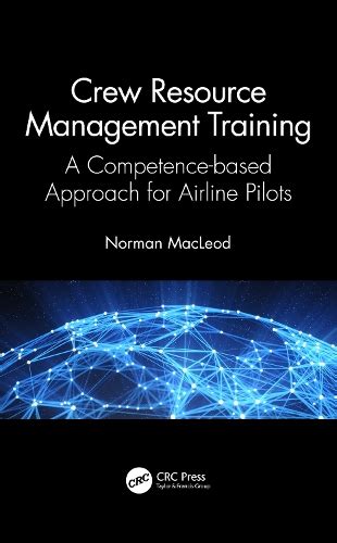 Guide to Crew Resource Management Training: A Competence-based Approach For Airline Pilots