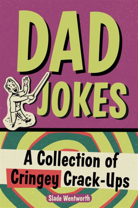 Guide to Dad Jokes: A Collection Of Cringey Crack-Ups