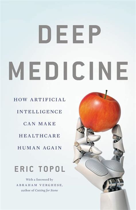 Guide to Deep Medicine: How Artificial Intelligence Can Make Healthcare Human Again