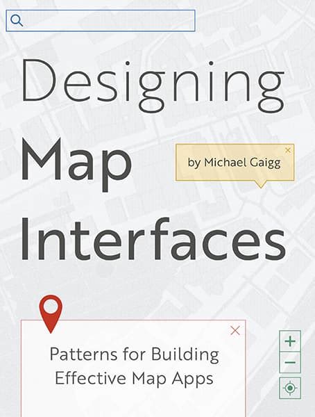 Guide to Designing Map Interfaces: Patterns For Building Effective Map Apps