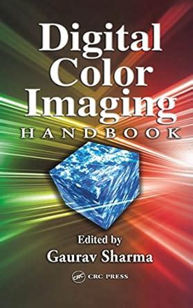 Guide to Digital Color Imaging Handbook (Electrical Engineering & Applied Signal Processing Series)