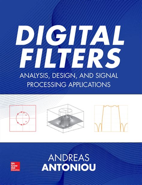 Guide to Digital Filters: Analysis Design And Signal Processing Applications