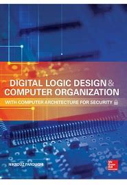 Guide to Digital Logic Design And Computer Organization With Computer Architecture For Security