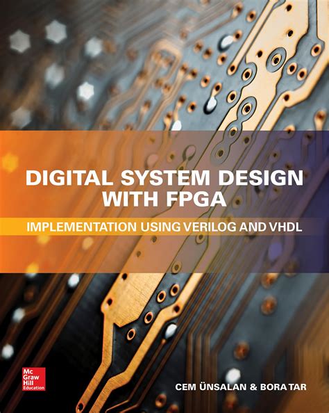 Guide to Digital System Design With FPGA: Implementation Using Verilog And VHDL