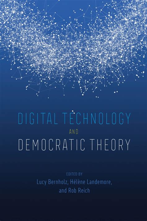 Guide to Digital Technology And Democratic Theory