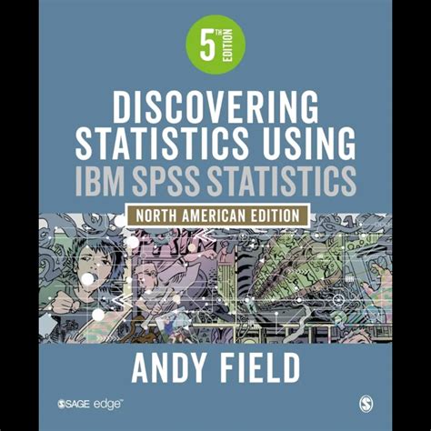 Guide to Discovering Statistics Using IBM SPSS Statistics: North American Edition
