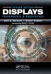 Guide to Displays: Fundamentals & Applications Second Edition