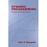 Guide to Dynamic Programming: Models And Applications (Dover Books On Computer Science)