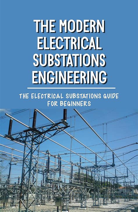 Guide to Electrical Substations For Beginners