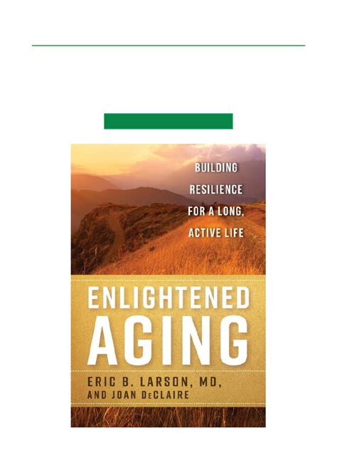 Guide to Enlightened Aging: Building Resilience For A Long Active Life