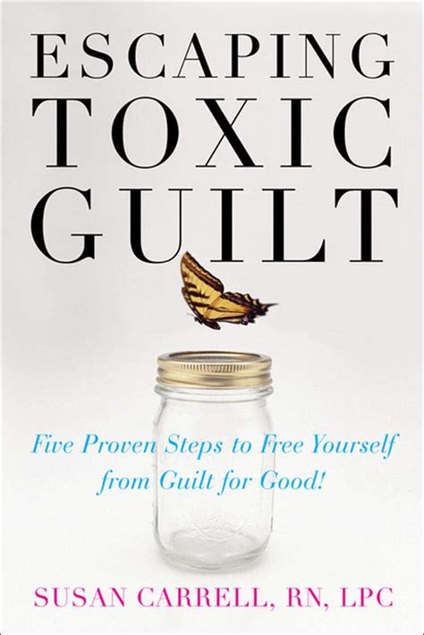 Guide to Escaping Toxic Guilt: Five Proven Steps To Free Yourself From Guilt For Good!