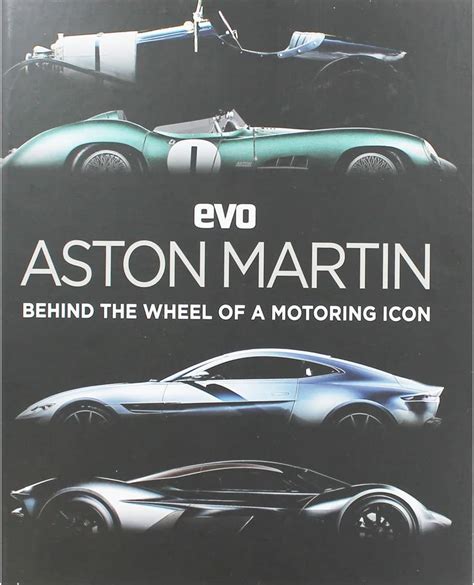 Guide to Evo: Aston Martin: Behind The Wheel Of A Motoring Icon