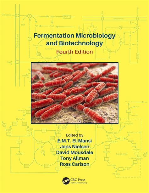 Guide to Fermentation Microbiology And Biotechnology Fourth Edition