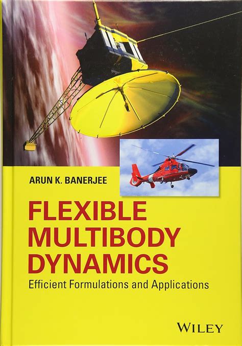 Guide to Flexible Multibody Dynamics: Efficient Formulations With Applications