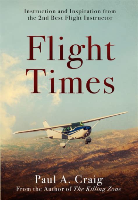 Guide to Flight Times: Instruction And Inspiration From The 2nd Best Flight Instructor