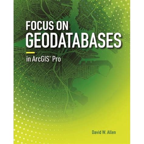 Guide to Focus On Geodatabases In ArcGIS Pro
