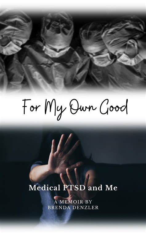Guide to For My Own Good: Medical PTSD And Me