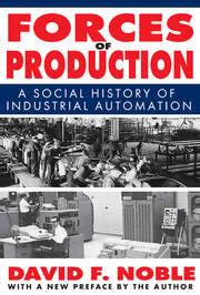 Guide to Forces Of Production: A Social History Of Industrial Automation