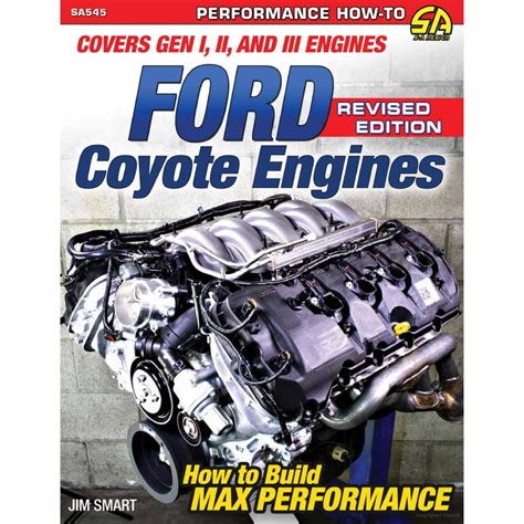 Guide to Ford Coyote Engines - Revised Edition: How To Build Max Performance