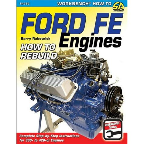 Guide to Ford FE Engines: How To Rebuild