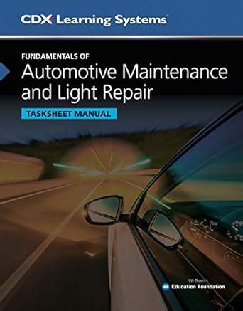 Guide to Fundamentals Of Automotive Maintenance And Light Repair