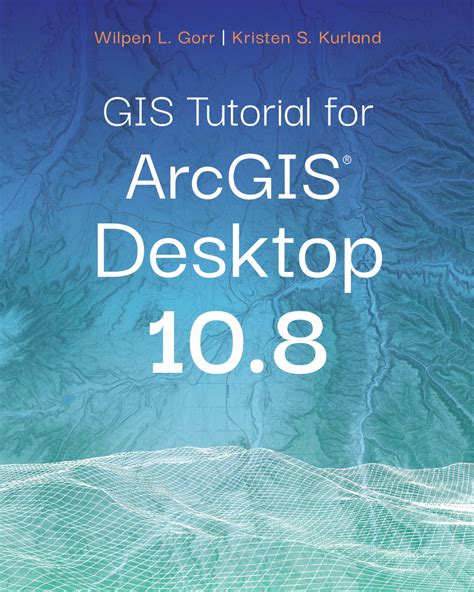 Guide to GIS Tutorial For ArcGIS Desktop 10.8