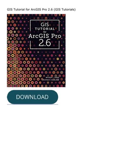 Guide to GIS Tutorial For ArcGIS Pro 2.6 (GIS Tutorials)