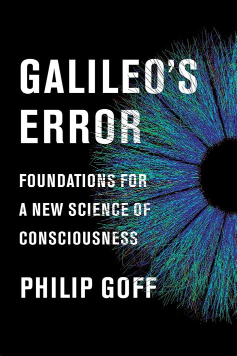 Guide to Galileo's Error: Foundations For A New Science Of Consciousness