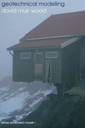 Guide to Geotechnical Modelling (Applied Geotechnics Book 1)