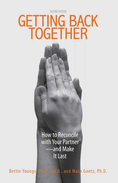 Guide to Getting Back Together: How To Reconcile With Your Partner - And Make It Last
