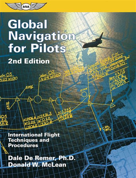 Guide to Global Navigation For Pilots: International Flight Techniques And Procedures