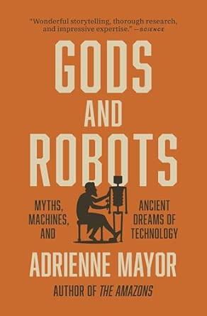 Guide to Gods And Robots: Myths Machines And Ancient Dreams Of Technology