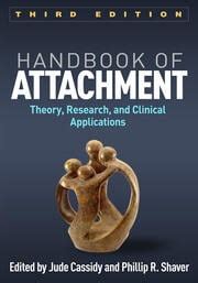 Guide to Handbook Of Attachment: Theory Research And Clinical Applications