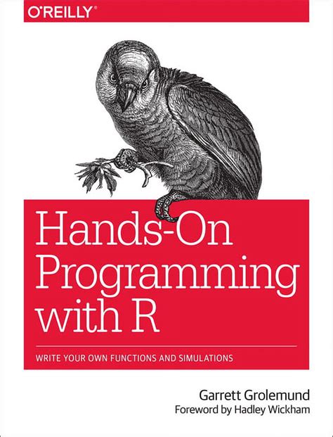 Guide to Hands-On Programming With R: Write Your Own Functions And Simulations