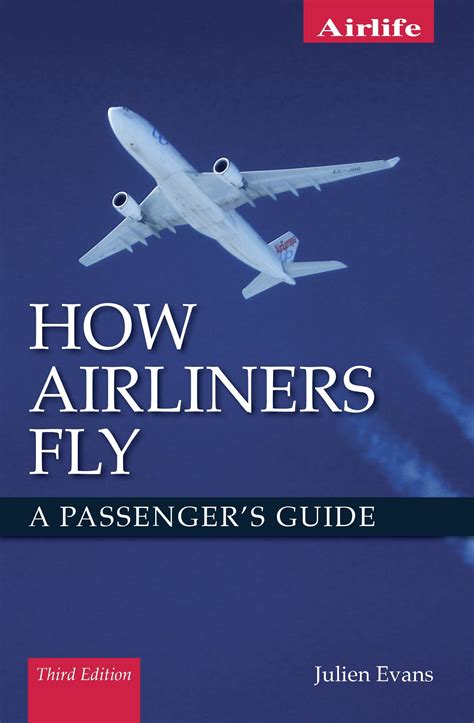 Guide to How Airliners Fly: A Passenger's Guide - Third Edition