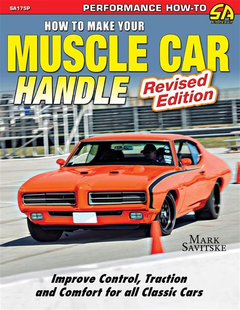 Guide to How To Make Your Muscle Car Handle: Revised Edition