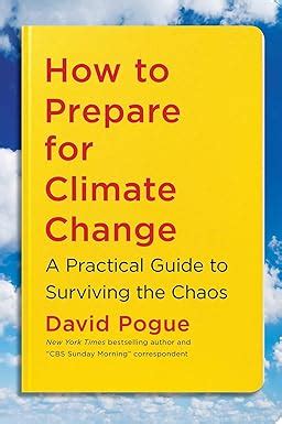 Guide to How To Prepare For Climate Change: A Practical Guide To Surviving The Chaos