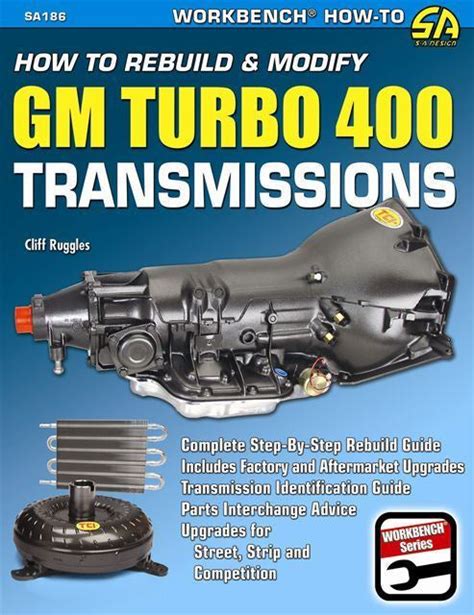 Guide to How To Rebuild & Modify GM Turbo 400 Transmissions (S-A Design Workbench Series)
