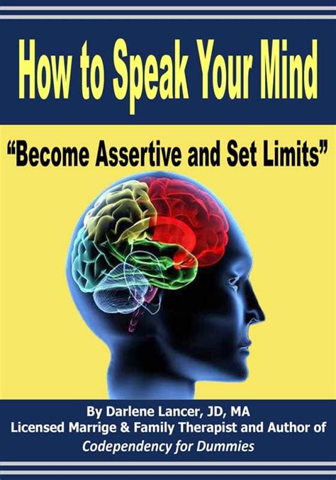 Guide to How To Speak Your Mind - "Become Assertive And Set Limits"