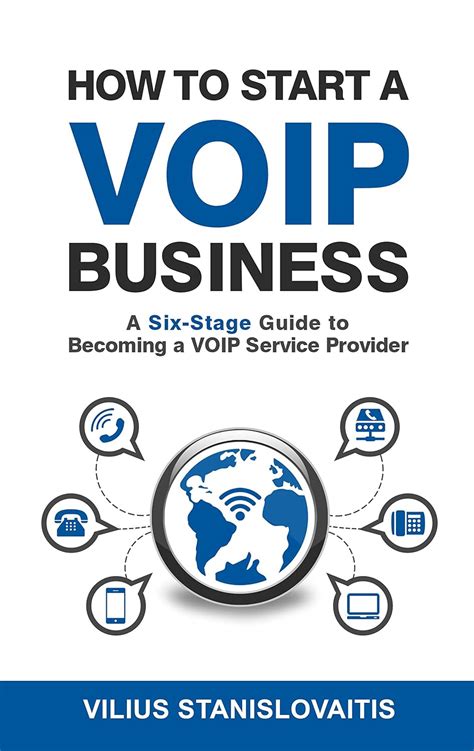 Guide to How To Start A VoIP Business: A Six-Stage Guide To Becoming A VoIP Service Provider
