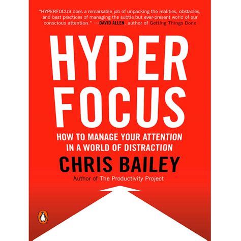 Guide to Hyperfocus: How To Manage Your Attention In A World Of Distraction