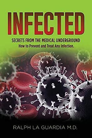Guide to INFECTED: Secrets From The Medical Underground