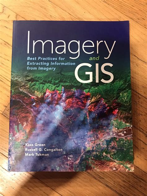 Guide to Imagery And GIS: Best Practices For Extracting Information From Imagery